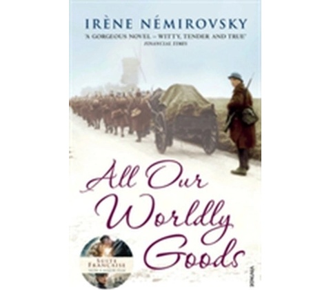 All Our Worldly Goods - Irene Nemirovsky
