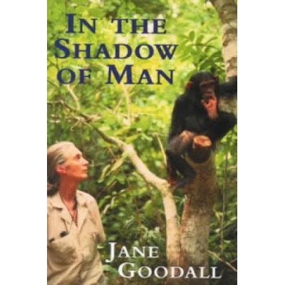 In the Shadow of Man | Jane Goodall
