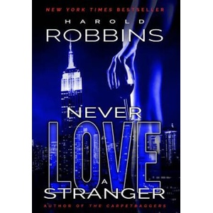 Never Love A Stranger | Harold Robbins (ISBN: 9781633731431)