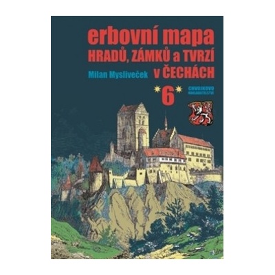 Erbovní mapa hradů zámků a tvrzí v Čechách 6
