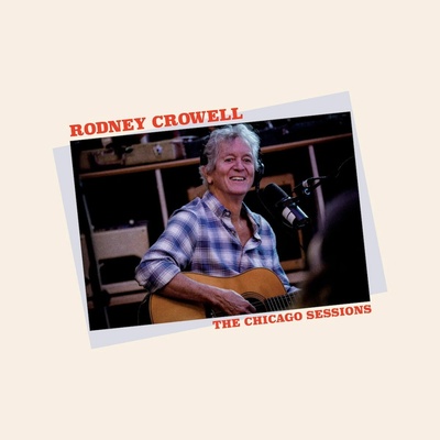 CROWELL, RODNEY - CHICAGO SESSIONS CD