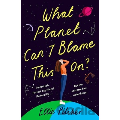 What Planet Can I Blame This On - Ellie Pilcher
