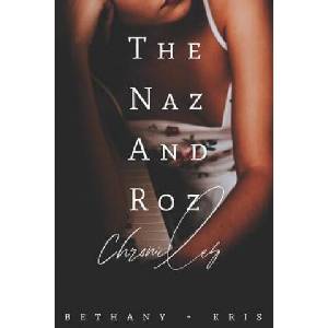 Naz and Roz Chronicles | Bethany-Kris (2019)