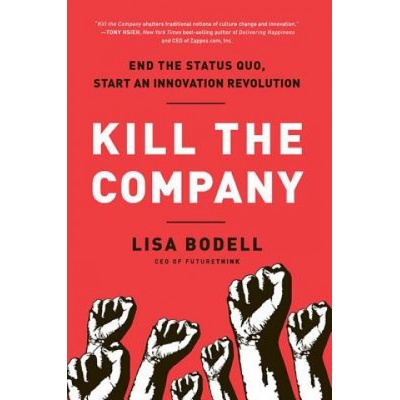 Kill the Company - Lisa Bodell