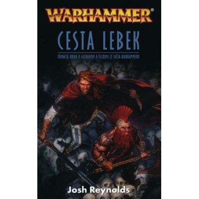 Warhammer: Cesta Lebek - Gotrek a Felix