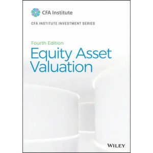 Equity Asset Valuation, Fourth Edition | Jerald E. Pinto (ISBN: 9781119628101)