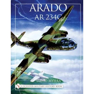 Arado Ar 234C: An Illustrated History | David Myhra