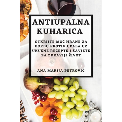 Antiupalna kuharica | Ana Marija Petrović