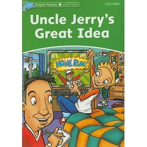 Dolphin Readers Level 3: Uncle Jerry's Great Idea | Norma Shapiro (2005)