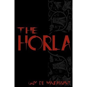 The Horla: Cool Collector's Edition - Printed In Modern Gothic Fonts | Guy De Maupassant (ISBN: 9781441417145)