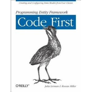 Programming Entity Framework - Code First | Julia Lerman, Rowan Miller (2011)