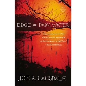 Edge of Dark Water | Joe R. Lansdale (2013)