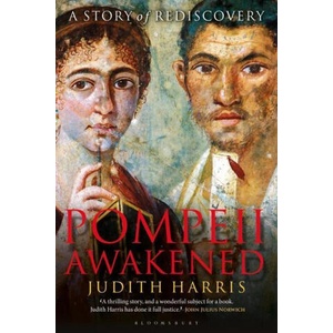 Pompeii Awakened: A Story of Rediscovery (ISBN: 9781350167582)