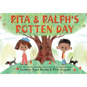 Rita and Ralph's Rotten Day | Carmen Agra Deedy, Pete Oswald (ISBN: 9781338216387)