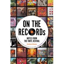 On the Records Notes from the Vinyl Revival Sharpe Graham