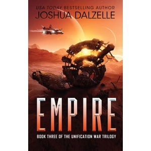 Empire (Unification Trilogy, Book 3) | Joshua Dalzelle (2022)