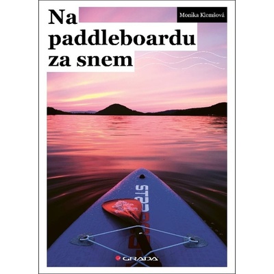 Na paddleboardu za snem - Klemšová Monika