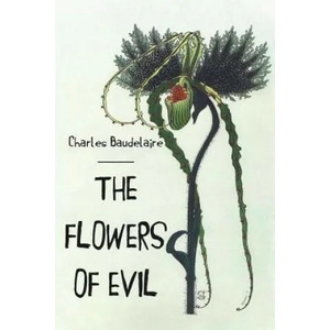 The Flowers of Evil | Cyril Scott, Charles Baudelaire (ISBN: 9781530062843)