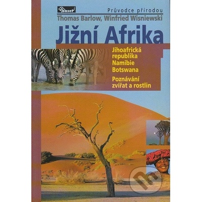 Jižní Afrika – průvodce přírodou - Thomas Barlow, Winfried Wisniewski