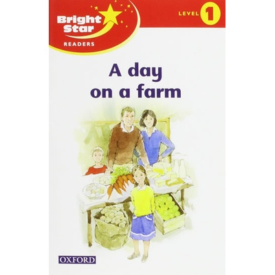Bright Star 1 Reader A Day On The Farm - kolektiv autorů