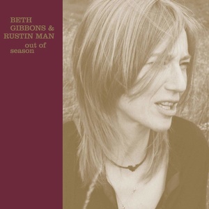 Beth Gibbons & Rustin Man - Out Of Season (Reissue) (Remastered) (LP) (0602567891543)