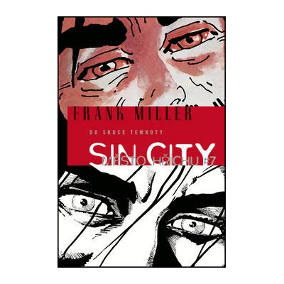 Sin City 7 - Do srdce temnoty - Miller Frank