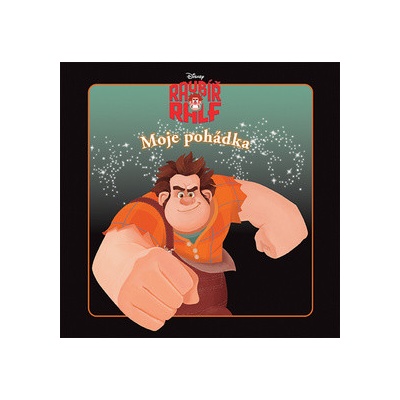 Raubíř Ralf - Moje pohádka - Disney