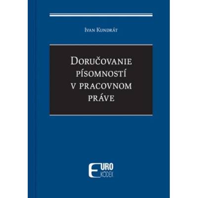 Doručovanie písomností v pracovnom práve | Ivan Kundrát