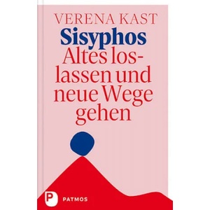 Sisyphos - Altes loslassen und neue Wege gehen | Verena Kast (ISBN: 9783843611428)