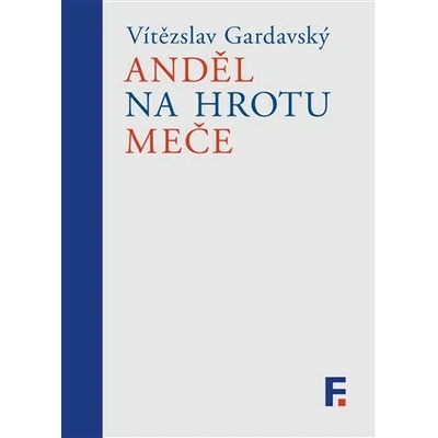 Anděl na hrotu meče - Vítězslav Gardavský