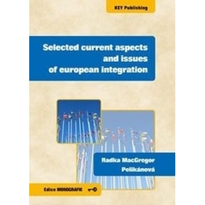 Selected current aspects and issues of european integration