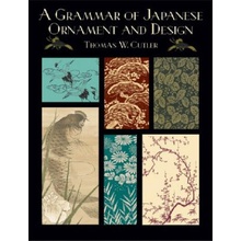 A Grammar of Japanese Ornament and Design Cutler Thomas W.Paperback