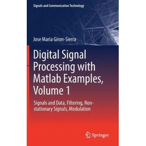 Digital Signal Processing with Matlab Examples, Volume 1 | Jose Maria Giron-Sierra (ISBN: 9789811025334)