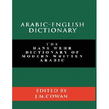 Arabic-English Dictionary: The Hans Wehr Dictionary of Modern Written Arabic English and Arabic Edition Wehr HansPaperback
