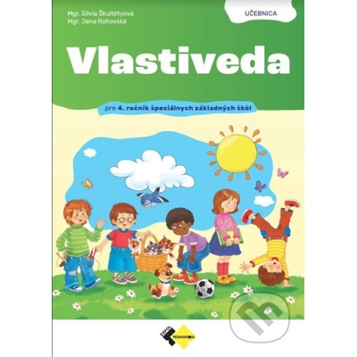 Vlastiveda pre 4. ročník špeciálnych základných škôl - Silvia Škultétyová, Jana Rohovská