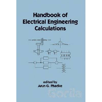 Handbook of Electrical Engineering Calculations - Arun G. Phadke