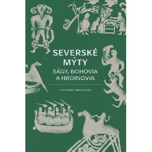 Severské mýty | Carolyne Larrington (ISBN: 9788055186016)