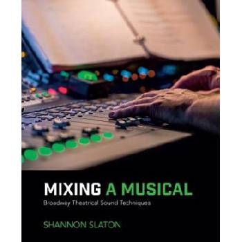 Mixing a Musical | Shannon Slaton