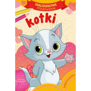 Maluszkowe malowanie Kotki | praca zbiorowa (2019)