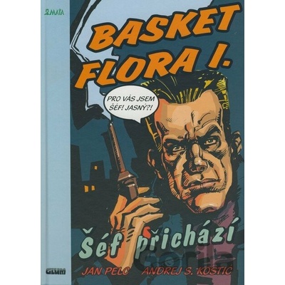 Basket Flora I. - Šéf přichází - Andrej Sujetov Kostić, Jan Pelc