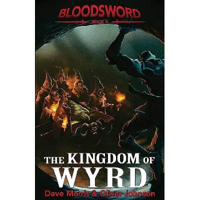 Blood Sword 2: The Kingdom of Wyrd - Dave Morris