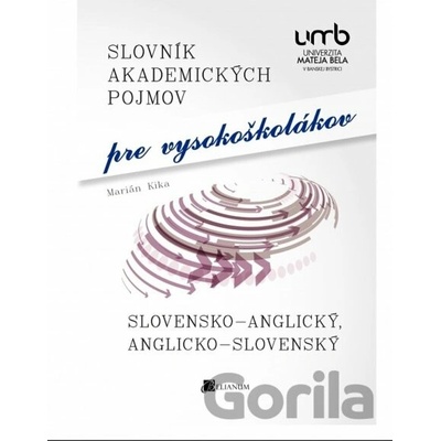 Slovník akademických pojmov pre vysokoškolákov - Marián Kika