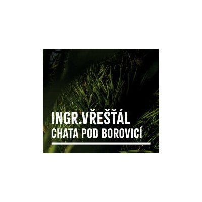 Ingr.Vřešťál - Chata pod borovicí Digipack CD