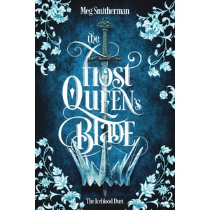 Frost Queen's Blade | Meg Smitherman (2025)