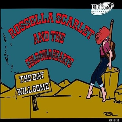 Day Will Come - Scarlet, Rossella & the Cold Cold Hearts
