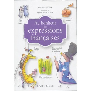 Au bonheur des expressions françaises | Catherine Mory (ISBN: 9782036019539)