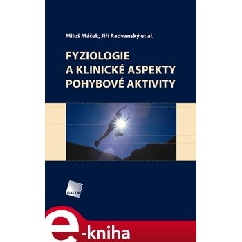 Fyziologie a klinické aspekty pohybové aktivity - Miloš Máček, Jiří Radvanský
