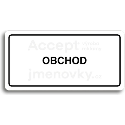 ACCEPT Piktogram OBCHOD - bílá tabulka - černý tisk