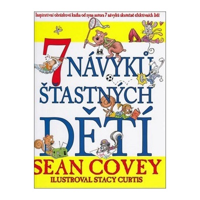 7 návyků šťastných dětí - Covey Sean