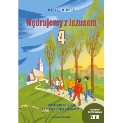 Religia. Szkoła podstawowa klasa 4. Wędrujemy z Jezusem. Podręcznik